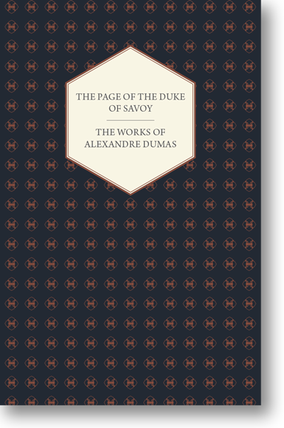 The Works Of Alexandre Dumas - The Page Of The Duke Of Savoy