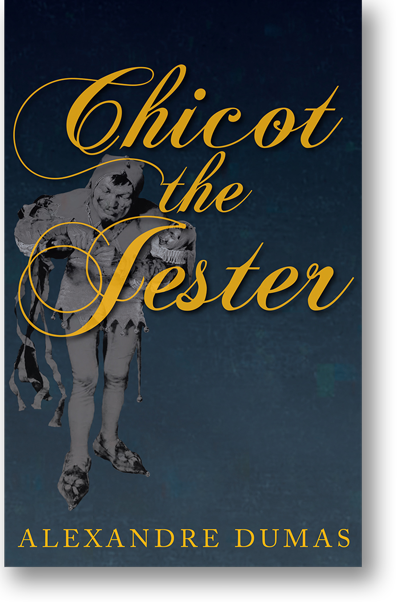 Chicot the Jester by Alexandre Dumas