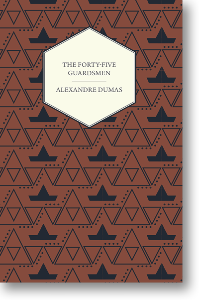 The Forty Five Guardsmen by Alexandre Dumas