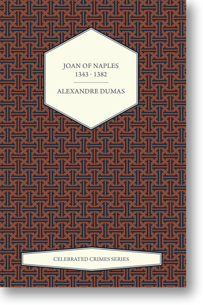 Joan of Naples 1343 – 1382 by Alexandre Dumas