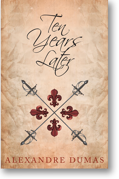 Ten Years Later by Alexandre Dumas